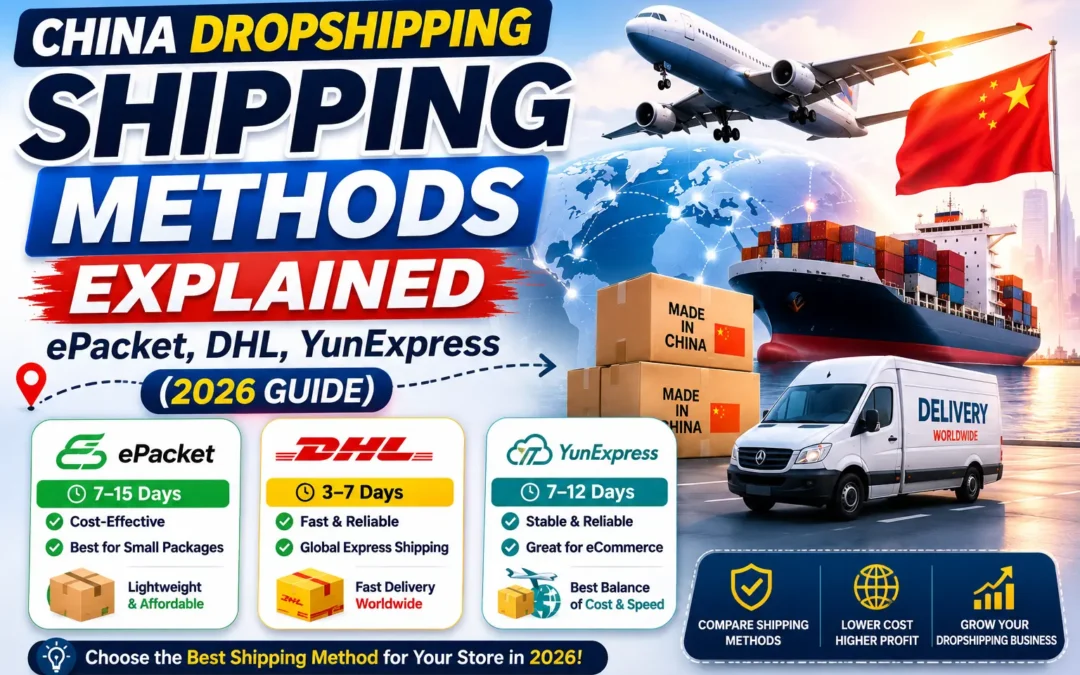 Comparison feature image explaining China dropshipping shipping methods including ePacket, DHL, and YunExpress for Shopify and WooCommerce stores. Shows international air and sea freight, delivery times, global shipping routes, and fulfillment from China to the USA, UK, Canada, Australia, and Europe in 2026.