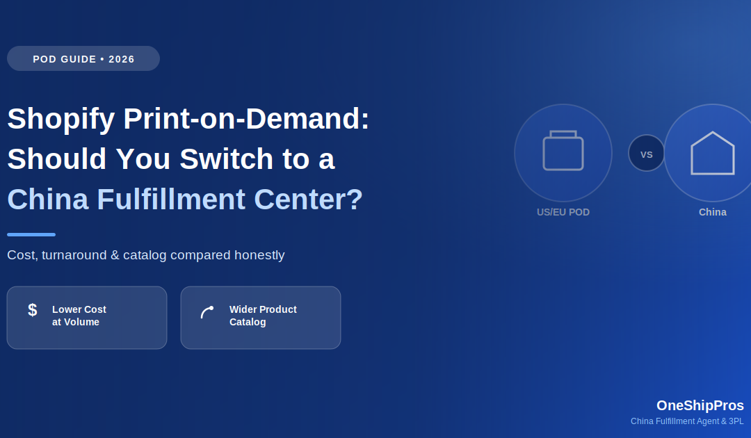 Shopify Print-on-Demand: Switch to a China Fulfillment Center? (2026)
